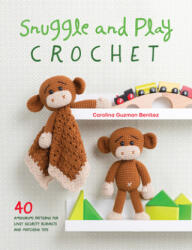 Snuggle and Play Crochet - Carolina Guzman Benitez (ISBN: 9781446306659)