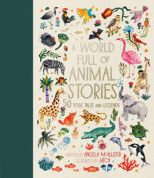World Full of Animal Stories - Angela McAllister (ISBN: 9781786030443)