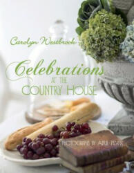 Celebrations at the Country House - Carolyn Westbrook, April Pizana (ISBN: 9781423645771)