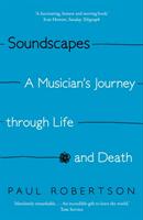 Soundscapes: A Musician's Journey Through Life and Death (ISBN: 9780571331901)