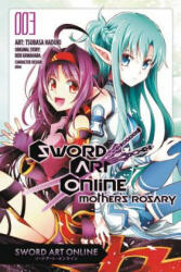 Sword Art Online: Mother's Rosary, Vol. 3 (manga) - Reki Kawahara (ISBN: 9780316439756)