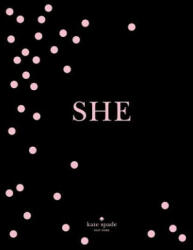 Kate Spade New York: She: Muses Visionaries and Madcap Heroines (ISBN: 9781419727207)