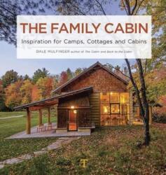 The Family Cabin: Inspiration for Camps Cottages and Cabins (ISBN: 9781631866524)
