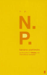 Banana Yoshimoto - N. P. - Banana Yoshimoto (ISBN: 9780571212101)