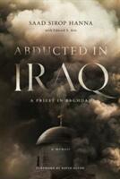 Abducted in Iraq: A Priest in Baghdad (ISBN: 9780268102937)