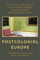 Postcolonial Europe: Comparative Reflections After the Empires (ISBN: 9781786603043)