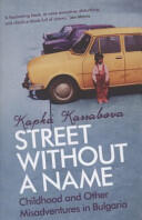 Street Without A Name - Childhood And Other Misadventures In Bulgaria (ISBN: 9781846271243)