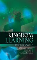 Kingdom Learning: Experiential and Reflective Approaches to Christian Formation and Discipleship (ISBN: 9780334054801)