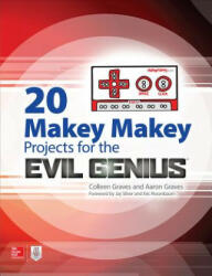 20 Makey Makey Projects for the Evil Genius - Aaron Graves, Colleen Graves (ISBN: 9781259860461)
