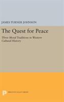 The Quest for Peace: Three Moral Traditions in Western Cultural History (ISBN: 9780691653914)