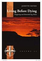Living Before Dying: Imagining and Remembering Home (ISBN: 9781785336140)