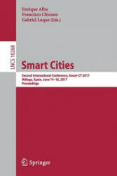 Smart Cities: Second International Conference Smart-CT 2017 Mlaga Spain June 14-16 2017 Proceedings (ISBN: 9783319595122)