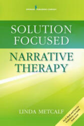 Solution Focused Narrative Therapy - Linda Metcalf (ISBN: 9780826131768)