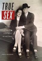 True Sex: The Lives of Trans Men at the Turn of the Twentieth Century (ISBN: 9781479870639)