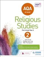 AQA A-level Religious Studies Year 2 - John Frye, Mel Thompson, Deborah Herring (ISBN: 9781471874000)