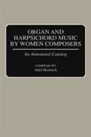 Organ and Harpsichord Music by Women Composers (ISBN: 9780313268021)