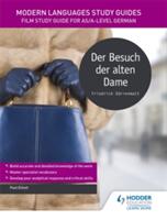 Modern Languages Study Guides: Der Besuch der alten Dame - Literature Study Guide for AS/A-level German (ISBN: 9781471891939)