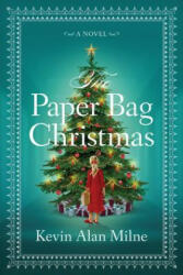 Paper Bag Christmas - Kevin Alan Milne (ISBN: 9781478974765)