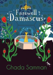 Farewell Damascus - Ghada Samman, Nancy Roberts (ISBN: 9781850772958)