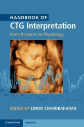 Handbook of CTG Interpretation - Edwin Chandraharan (ISBN: 9781107485501)