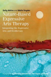 Nature-Based Expressive Arts Therapy - ATKINS SALLY AND SNY (ISBN: 9781785927263)