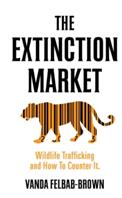 The Extinction Market - Vanda Felbab-Brown (ISBN: 9781849046909)