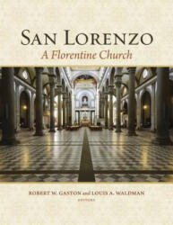 San Lorenzo: A Florentine Church (ISBN: 9780674975675)