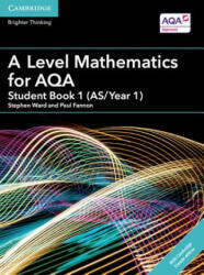 A Level Mathematics for AQA Student Book 1 (AS/Year 1) with Digital Access (2 Years) - Stephen Ward, Paul Fannon (ISBN: 9781316644683)