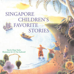 Singapore Children's Favorite Stories - Diane Taylor, Di Taylor, L. K. Tay-Audouard (ISBN: 9780794600976)