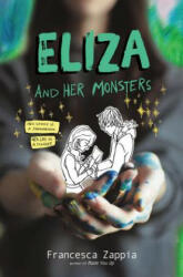 Eliza and Her Monsters - Francesca Zappia (ISBN: 9780062290137)