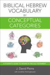 Biblical Hebrew Vocabulary by Conceptual Categories - J. David Pleins (ISBN: 9780310530749)