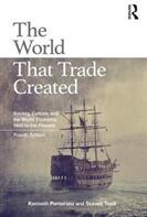The World That Trade Created: Society Culture and the World Economy 1400 to the Present (ISBN: 9781138680746)