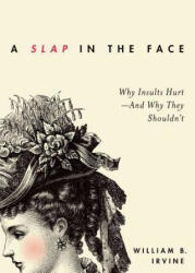 Slap in the Face - William B Irvine (ISBN: 9780190665043)