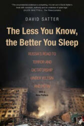 Less You Know, the Better You Sleep - David Satter (ISBN: 9780300230727)