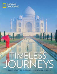Timeless Journeys: Travels to the World's Legendary Places - National Geographic, Ford Cochran (ISBN: 9781426218439)