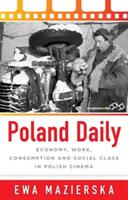 Poland Daily: Economy Work Consumption and Social Class in Polish Cinema (ISBN: 9781785335365)