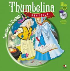 Reading in English. Thumbelina. Degetica (ISBN: 9786066006965)