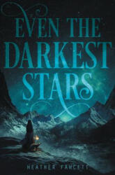Even the Darkest Stars - Heather Fawcett (ISBN: 9780062463388)