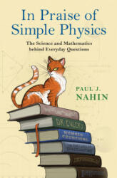 In Praise of Simple Physics - Paul J. Nahin (ISBN: 9780691178523)