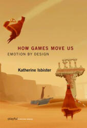 How Games Move Us - Katherine Isbister (ISBN: 9780262534451)