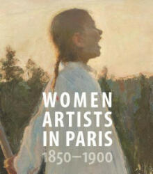 Women Artists in Paris, 1850-1900 - Laurence Madeline (ISBN: 9780300223934)