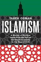 Islamism: A History of Political Islam from the Fall of the Ottoman Empire to the Rise of Isis (ISBN: 9780300230963)