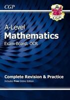 A-Level Maths for OCR: Year 1 & 2 Complete Revision & Practice with Online Edition (ISBN: 9781782948100)