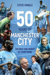 Fifty Years of Manchester City - Steve Mingle (ISBN: 9781785313288)