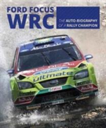 Ford Focus RS WRS World Rally Car 1989 până în 2010 (ISBN: 9781787110205)