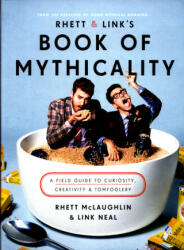 Rhett & Link's Book of Mythicality - Rhett McLaughlin, Link Neal (ISBN: 9780751570571)