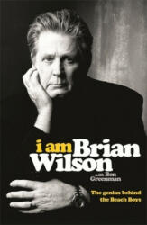 I Am Brian Wilson - Brian Wilson (ISBN: 9781444781304)