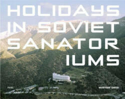 Holidays in Soviet Sanatoriums (ISBN: 9780993191190)