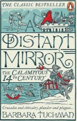Distant Mirror - Barbara W. Tuchman (ISBN: 9780241972977)