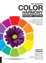 Complete Color Harmony, Pantone Edition - Leatrice Eiseman (ISBN: 9781631592966)